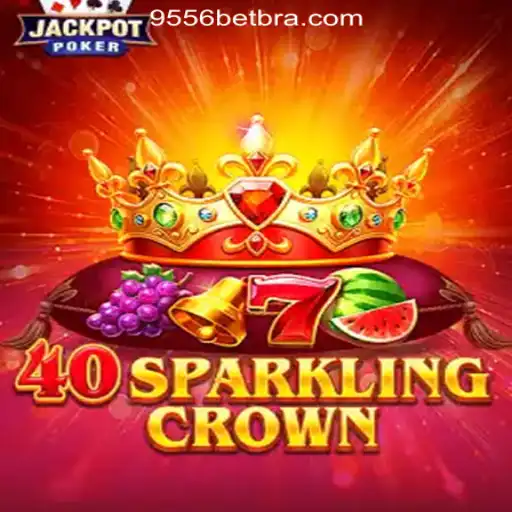Exploring the Thrills of 40SparklingCrown on 9556BET.COM Oficial Slots Brasil