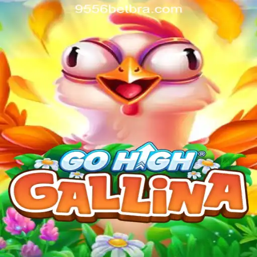 Exploring the Exciting Universe of GoHighGallina and Its Connection with 9556BET.COM Oficial Slots Brasil #1