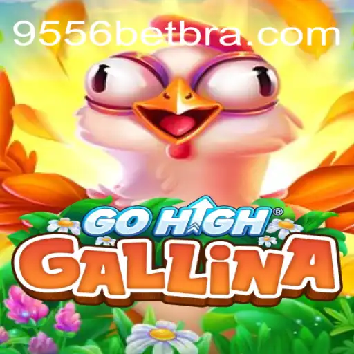 Exploring the Exciting Universe of GoHighGallina and Its Connection with 9556BET.COM Oficial Slots Brasil #1