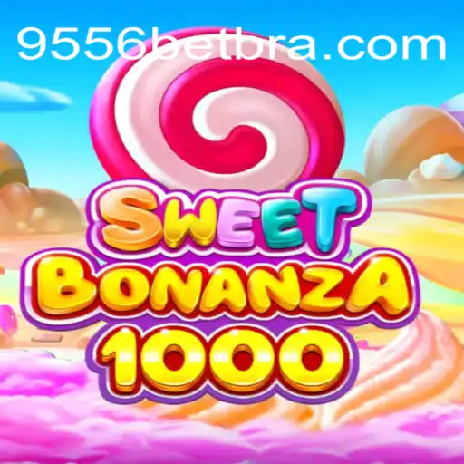 Discover the Excitement of SweetBonanza1000 on 9556BET.COM Oficial Slots Brasil #1