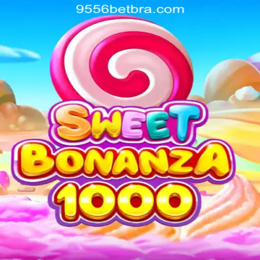 Discover the Excitement of SweetBonanza1000 on 9556BET.COM Oficial Slots Brasil #1